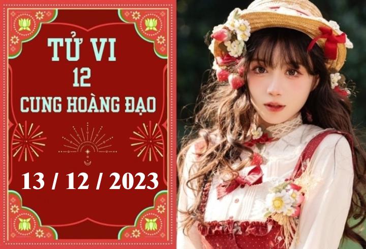 Tử vi vui 12 cung hoàng đạo thứ 4 ngày 13/12/2023: Bọ Cạp sai 1 li đi 1 dặm, Ma Kết mắc chứng OCD