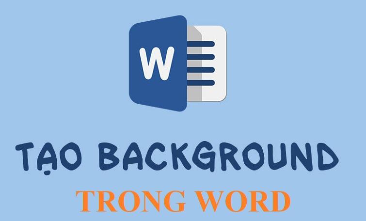 Tạo hình nền , background trong word đơn giản