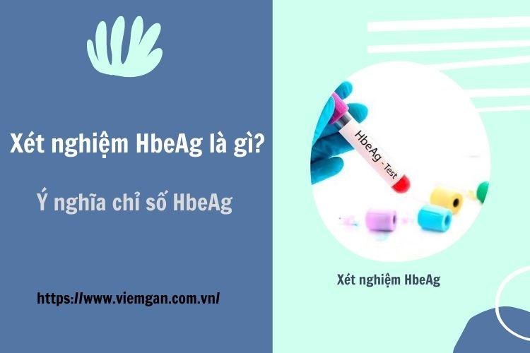 HbeAg là gì? Tất tần tật về xét nghiệm HbeAg! 1