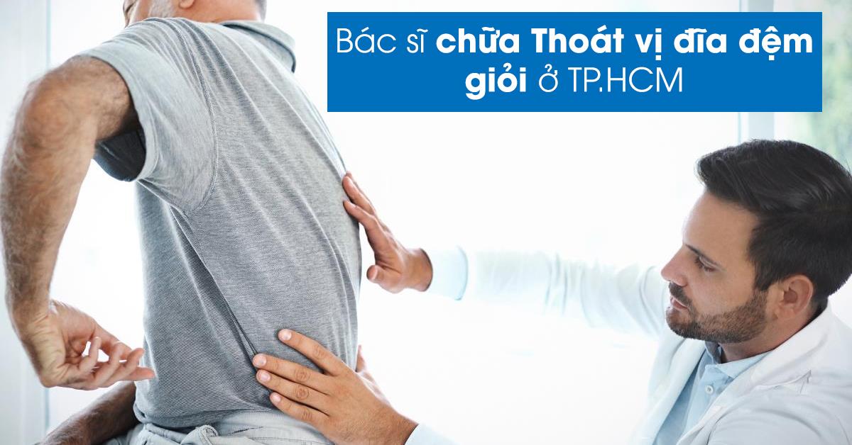 Bác sĩ khám chữa Thoát vị đĩa đệm giỏi ở TP.HCM