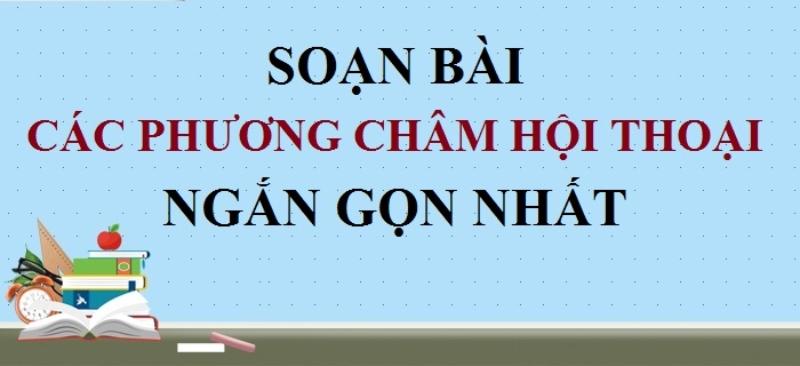 Soạn bài Các phương châm hội thoại văn lớp 9 hay nhất