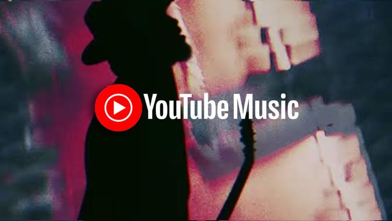 Youtube Music - Ứng dụng tận hưởng âm nhạc dành riêng cho bạn