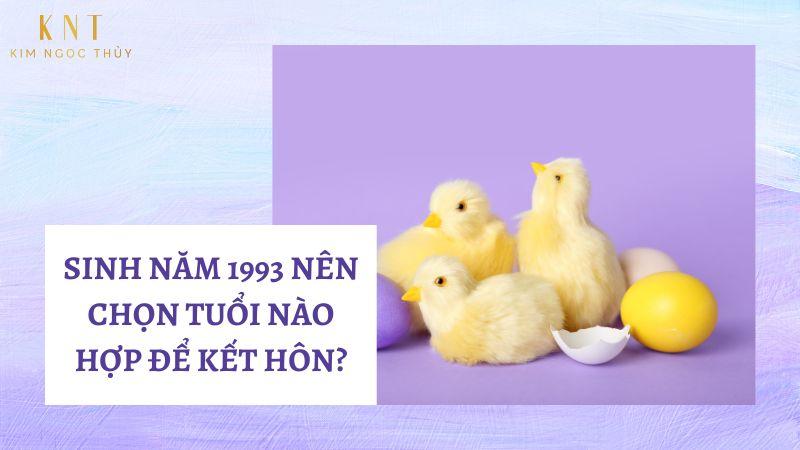 NỮ 1993 LẤY CHỒNG TUỔI GÌ THÌ GIÀU SANG?