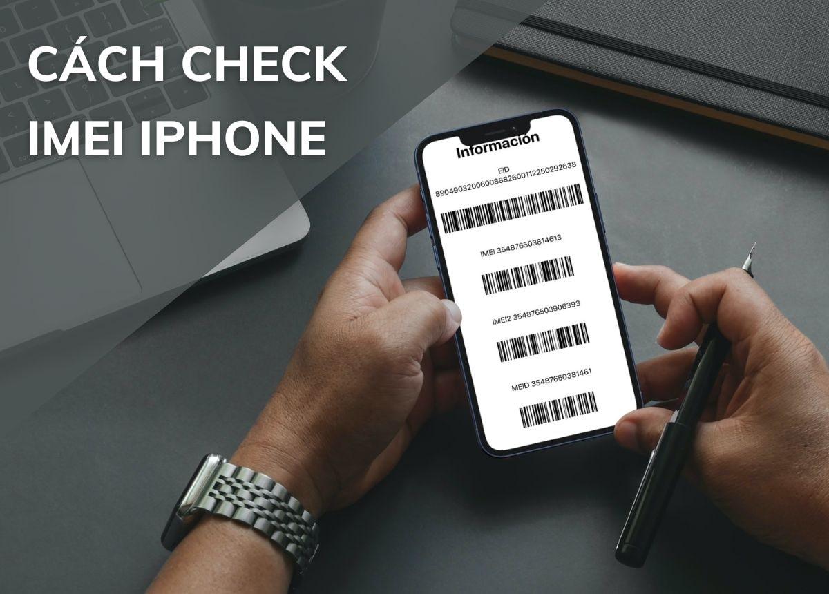 Vì sao cần check imei