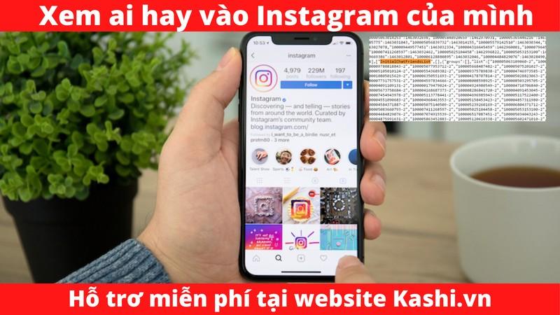 Hướng dẫn cách xem ai hay vào Instagram của mình nhanh chóng 2024