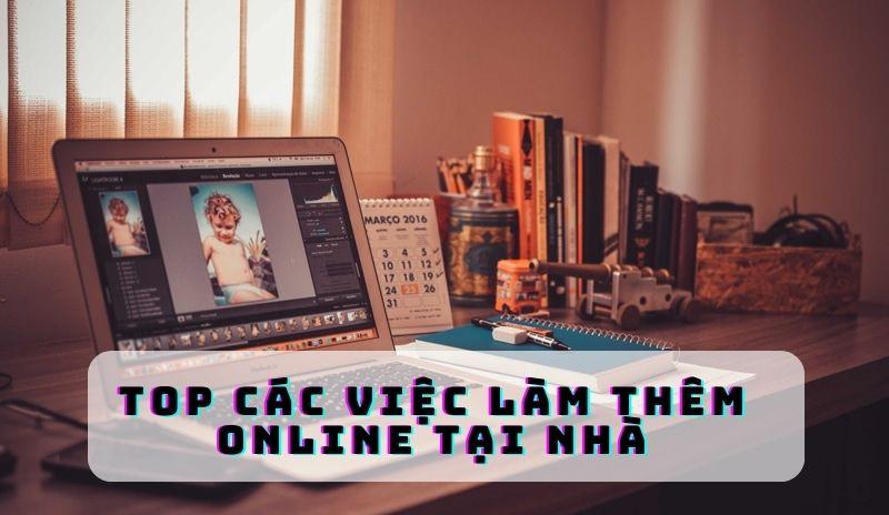 Top 15 công việc online tại nhà đơn giản, thu nhập cao