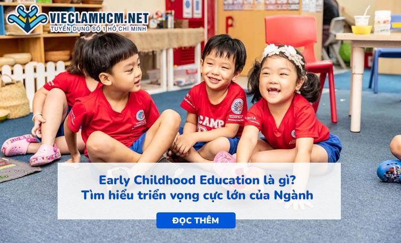 Ngành Early Childhood Education là gì?