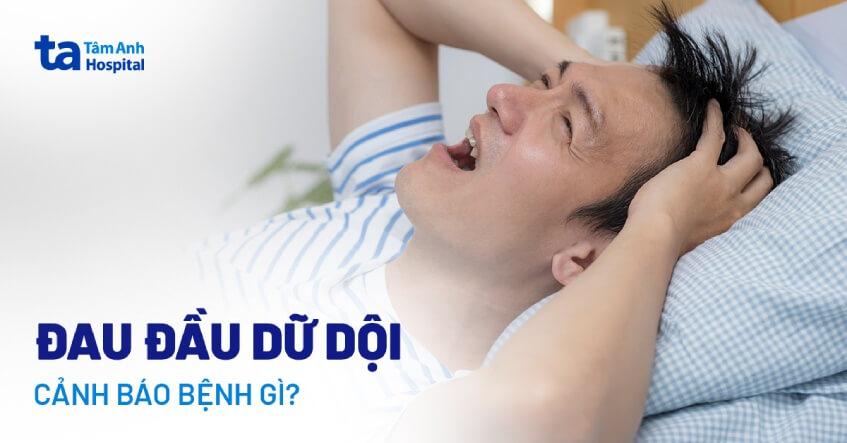 đau đầu dữ dội