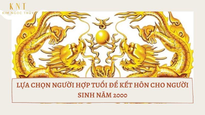 NGƯỜI HỢP TUỔI KẾT HÔN CHO NGƯỜI SINH NĂM 2000