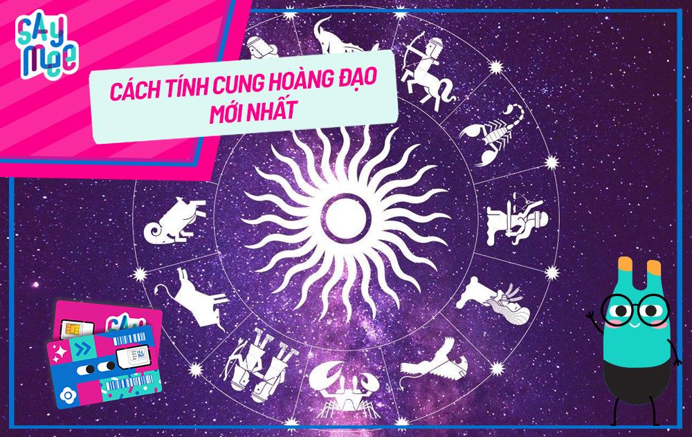 Cách tính cung hoàng đạo mới nhất