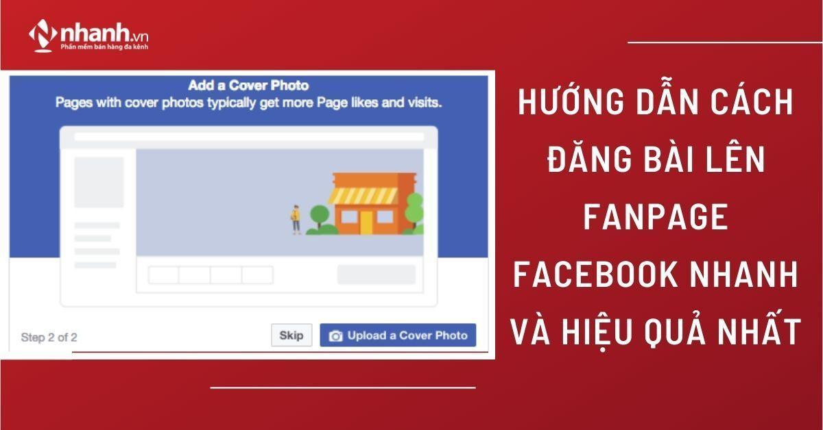 Hướng dẫn cách đăng bài lên fanpage Facebook nhanh và hiệu quả nhất