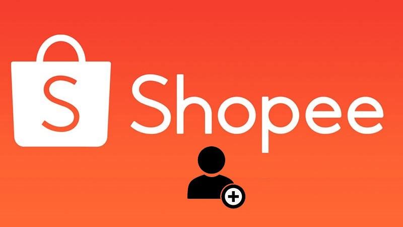 Cách đăng ký, tạo tài khoản Shopee trên điện thoại, máy tính đơn giản