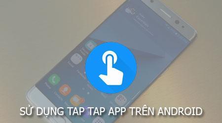 Dùng Tap Tap App mở khóa điện thoại