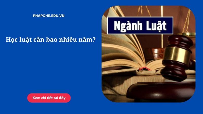 Học luật cần bao nhiêu năm?