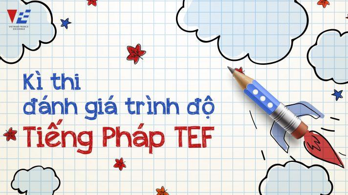 VFE-chung-chi-tieng-phap-TEF-lich-thi-dia-diem-thi