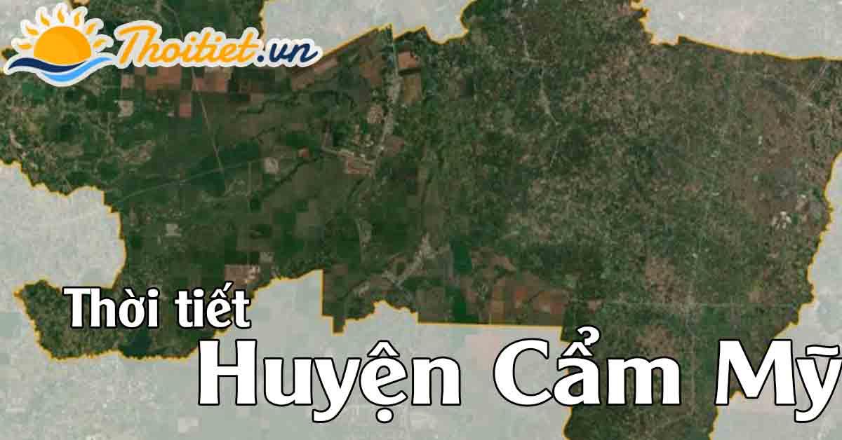 dự báo thời tiết huyện Cẩm Mỹ