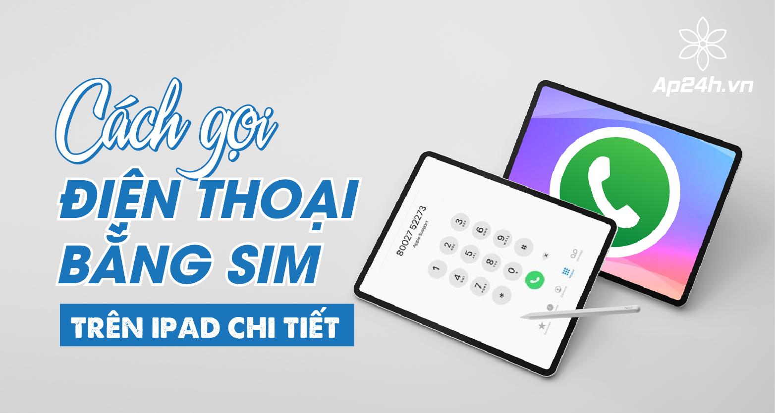 Cách goi điện thoại bằng SIM trên iPad