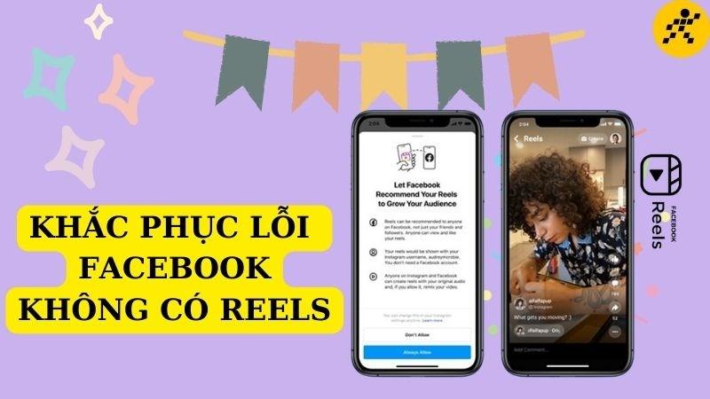 Cách khắc phục lỗi Facebook không có Reels hiệu quả