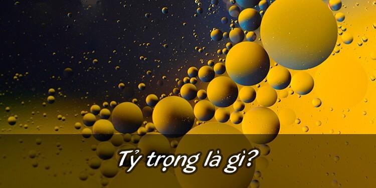 Tỷ trọng là gì?