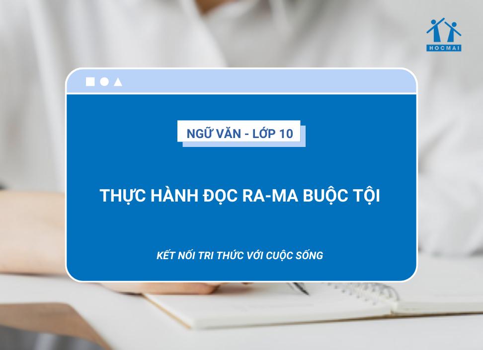 soan-bai-thuc-hanh-doc-ra-ma-buoc-toi-ngu-van-10-ket-noi-tri-thuc