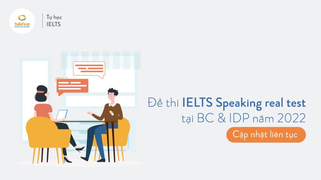 đề thi thật IELTS Speaking năm 2022